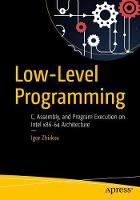 Low-Level Programming: C, Assembly, and Program Execution on Inteli 64 Architecture (ePub eBook)