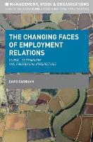 The Changing Faces of Employment Relations: Global, comparative and theoretical perspectives (PDF eBook)