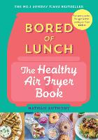 Bored of Lunch: The Healthy Air Fryer Book: THE NO.1 BESTSELLER (ePub eBook)