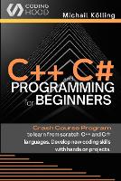  C++ and C# programming for beginners: Crash Course fprogram to learn from scratch C++ and C#...