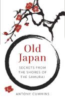 Old Japan: Secrets from the Shores of the Samurai