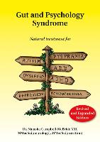 Gut and Psychology Syndrome: Natural Treatment for Autism, Dyspraxia, A.D.D., Dyslexia, A.D.H.D., Depression, Schizophrenia, 2nd Edition