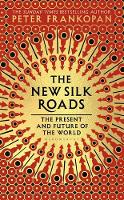 New Silk Roads, The: The Present and Future of the World