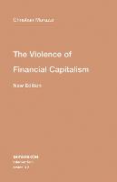 Violence of Financial Capitalism, The: Volume 2