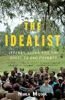 Idealist, The: Jeffrey Sachs and the Quest to End Poverty