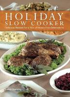 Holiday Slow Cooker: A Year of Hassle-Free Celebrations