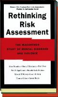 Rethinking Risk Assessment: The MacArthur Study of Mental Disorder and Violence