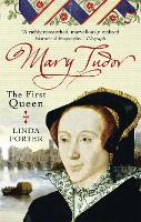 Mary Tudor: The First Queen