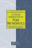 Concise Introduction to Pure Mathematics, A