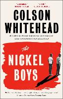 Nickel Boys, The: Winner of the Pulitzer Prize for Fiction 2020