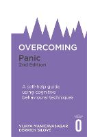 Overcoming Panic, 2nd Edition: A self-help guide using cognitive behavioural techniques