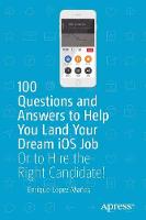 100 Questions and Answers to Help You Land Your Dream iOS Job (ePub eBook)
