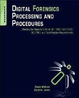 Digital Forensics Processing and Procedures: Meeting the Requirements of ISO 17020, ISO 17025, ISO 27001 and Best Practice Requirements (ePub eBook)