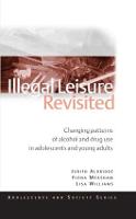 Illegal Leisure Revisited: Changing Patterns of Alcohol and Drug Use in Adolescents and Young Adults