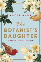 Botanist's Daughter, The: The bestselling and captivating historical novel readers love!