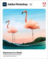 Adobe Photoshop Classroom in a Book (2021 release) (ePub eBook)