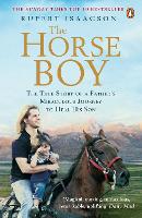 Horse Boy, The: A Father's Miraculous Journey to Heal His Son