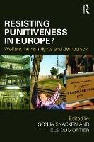 Resisting Punitiveness in Europe?: Welfare, Human Rights and Democracy