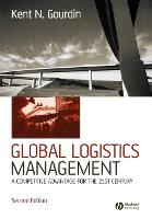 Global Logistics Management: A Competitive Advantage for the 21st Century