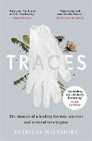 Traces: The memoir of a forensic scientist and criminal investigator