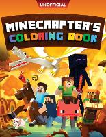 Minecraft Coloring Book: Minecrafter's Coloring Activity Book: 100 Coloring Pages for Kids - All Mobs Included (An Unofficial Minecraft Book)