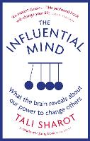 Influential Mind, The: What the Brain Reveals About Our Power to Change Others