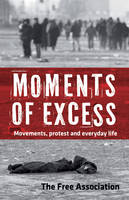 Moments Of Excess: And Everyday Life