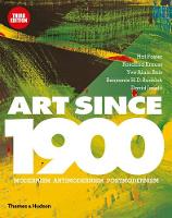 Art Since 1900: Modernism · Antimodernism · Postmodernism