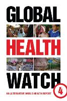 Global Health Watch 4: An Alternative World Health Report (PDF eBook)