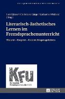 Literarisch-aesthetisches Lernen im Fremdsprachenunterricht: Theorie  Empirie  Unterrichtsperspektiven (ePub eBook)