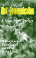Risk Communication: A Mental Models Approach (PDF eBook)