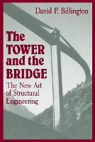 Tower and the Bridge, The: The New Art of Structural Engineering