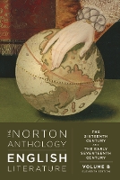 Norton Anthology of English Literature, The: The Sixteenth and Early Seventeenth Century