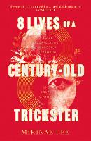 8 Lives of a Century-Old Trickster: Longlisted for the Women's Prize for Fiction 2024 (ePub eBook)