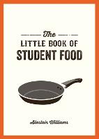 The Little Book of Student Food: Easy Recipes for Tasty, Healthy Eating on a Budget (ePub eBook)