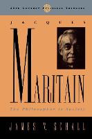 Jacques Maritain: The Philosopher in Society