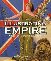 Illustrating Empire: A Visual History of British Imperialism