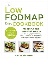 Low-FODMAP Diet Cookbook, The: 150 simple and delicious recipes to relieve symptoms of IBS, Crohn's disease, coeliac disease and other digestive disorders