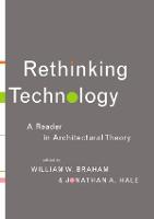 Rethinking Technology: A Reader in Architectural Theory