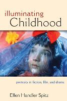 Illuminating Childhood: Portraits in Fiction, Film and Drama