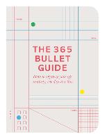 365 Bullet Guide, The: How to organize your life creatively, one day at a time