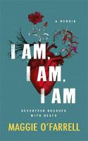 I Am, I Am, I Am: Seventeen Brushes With Death (ePub eBook)