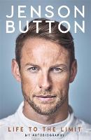 Jenson Button: Life to the Limit: My Autobiography