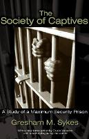 Society of Captives, The: A Study of a Maximum Security Prison