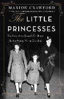 Little Princesses, The: The extraordinary story of the Queen's childhood by her Nanny