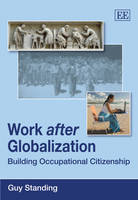 Work after Globalization: Building Occupational Citizenship (PDF eBook)