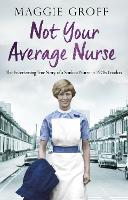 Not your Average Nurse: The Entertaining True Story of a Student Nurse in 1970s London