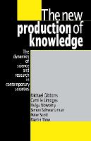 New Production of Knowledge, The: The Dynamics of Science and Research in Contemporary Societies