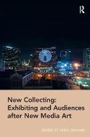 New Collecting: Exhibiting and Audiences after New Media Art (PDF eBook)