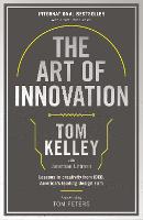 Art Of Innovation, The: Lessons in Creativity from IDEO, America's Leading Design Firm